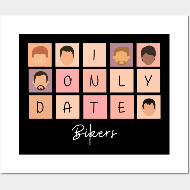 I Only Date Bikers Wall Art by blimpiedesigns